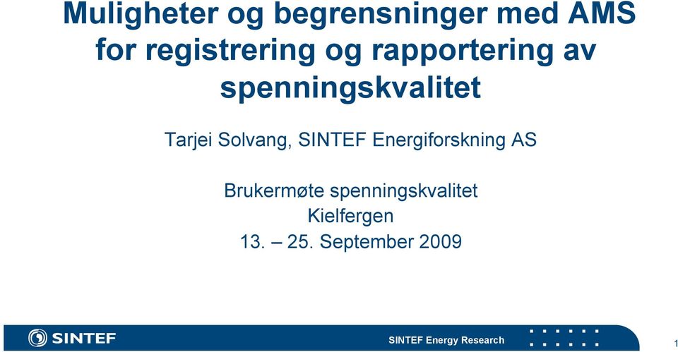 SINTEF Energiforskning AS Brukermøte spenningskvalitet