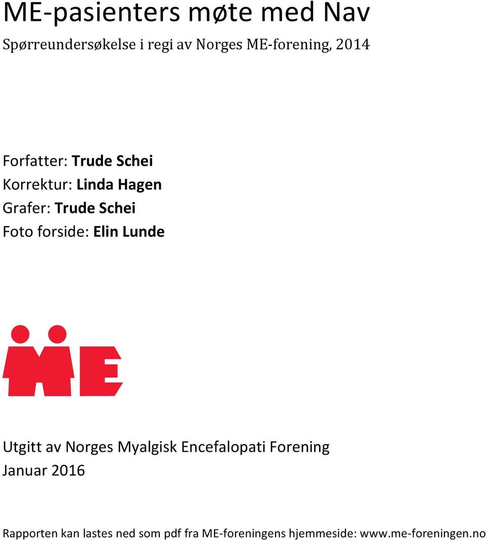 forside: Elin Lunde Utgitt av Norges Myalgisk Encefalopati Forening Januar