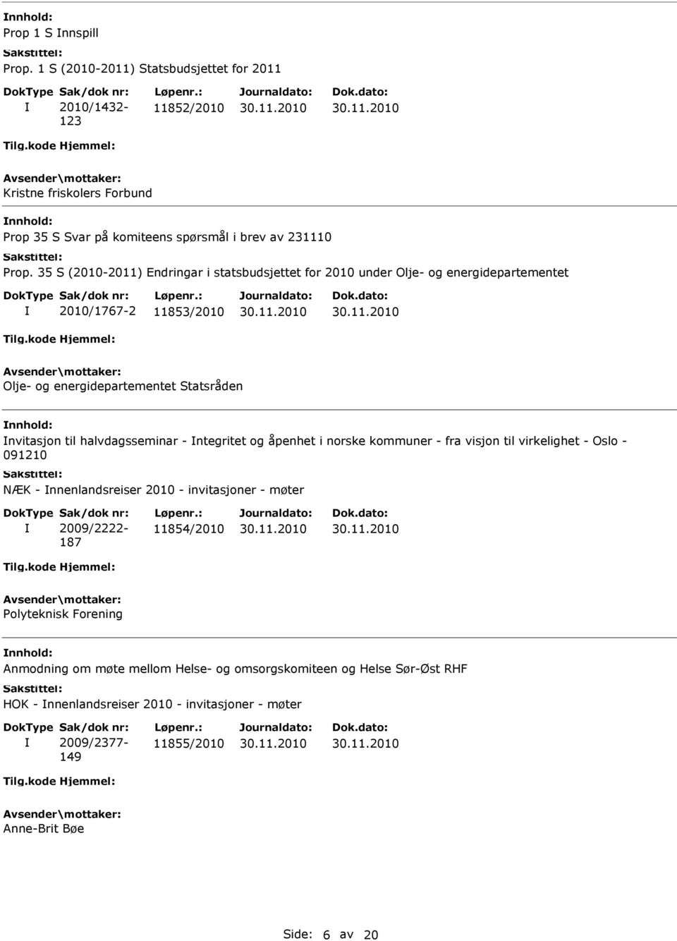 halvdagsseminar - ntegritet og åpenhet i norske kommuner - fra visjon til virkelighet - Oslo - 091210 NÆK - nnenlandsreiser 2010 - invitasjoner - møter 2009/2222-187 11854/2010