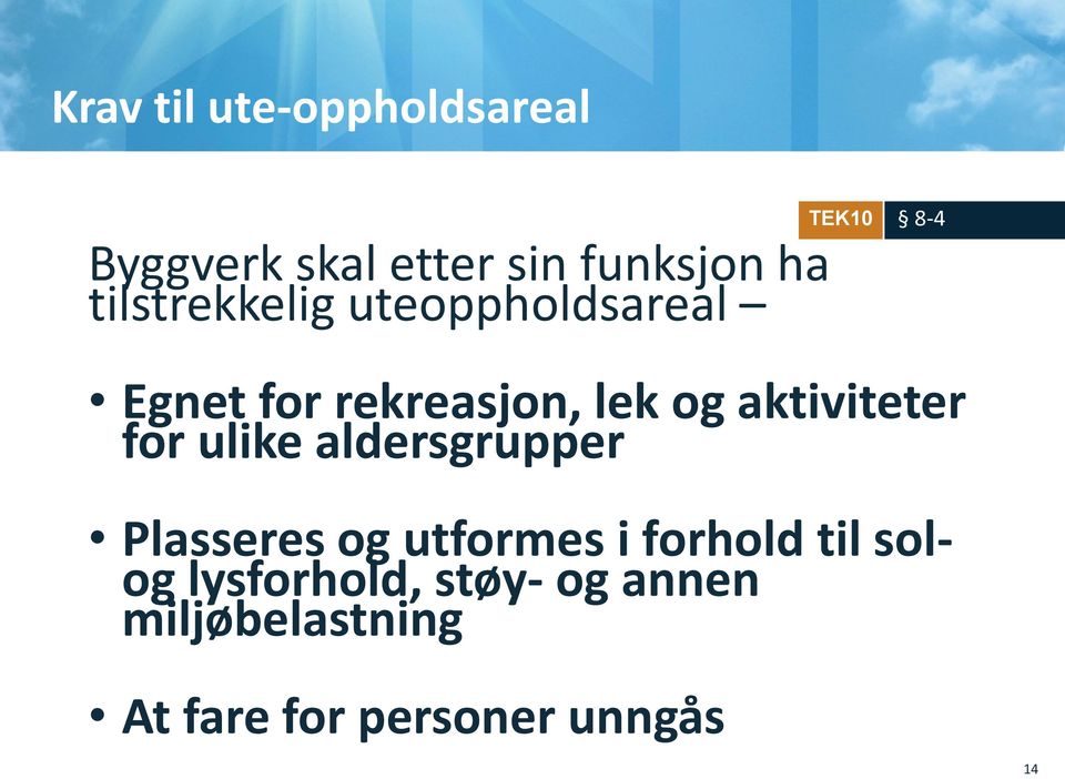 aktiviteter for ulike aldersgrupper Plasseres og utformes i forhold