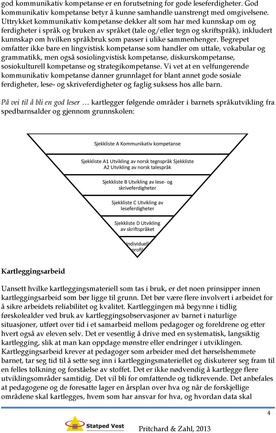 passer i ulike sammenhenger.