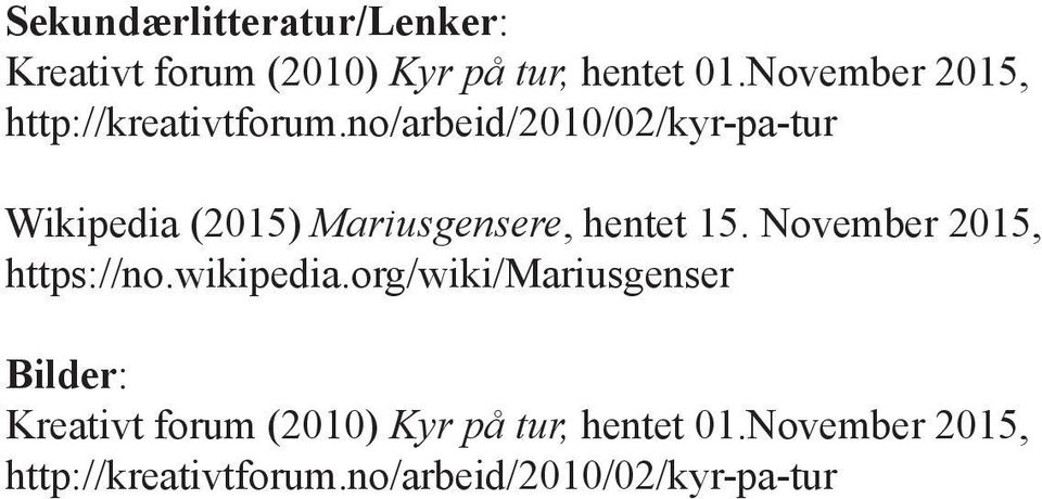 no/arbeid/2010/02/kyr-pa-tur Wikipedia (2015) Mariusgensere, hentet 15.