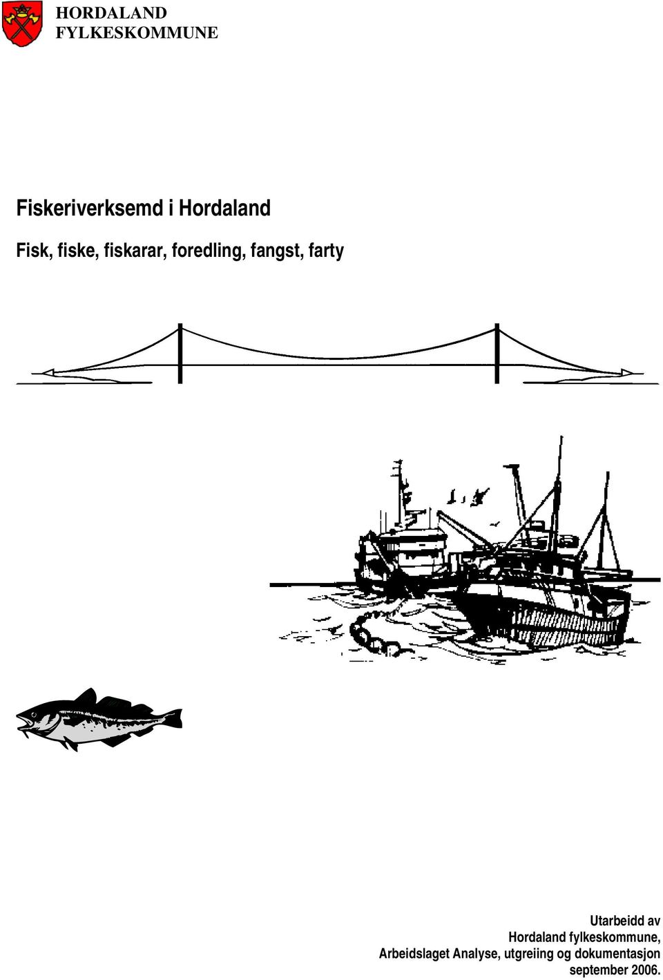fangst, farty Utarbeidd av Hordaland