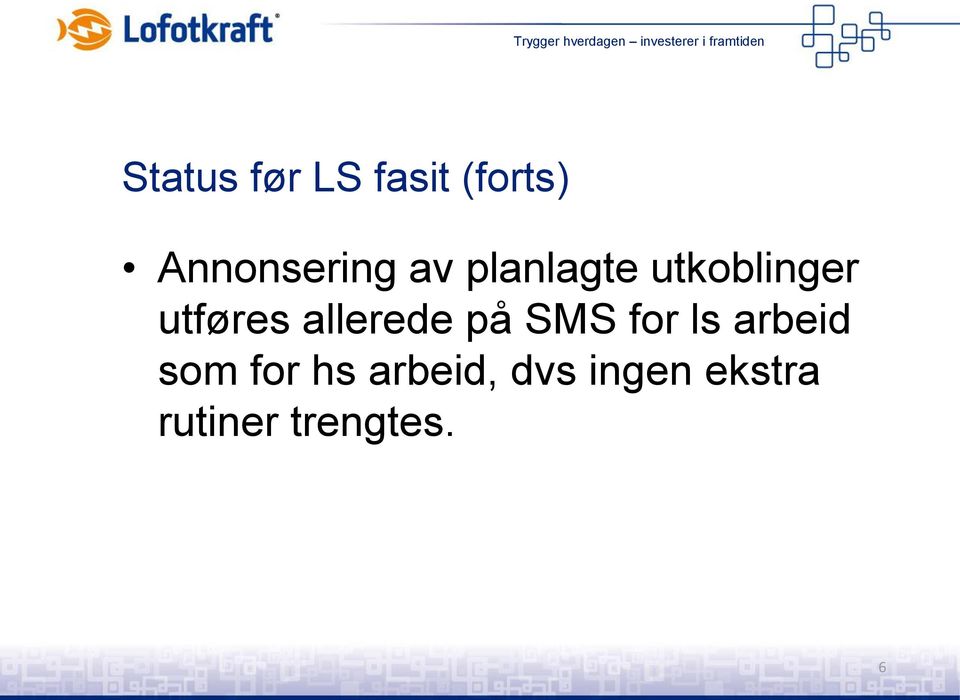 allerede på SMS for ls arbeid som for