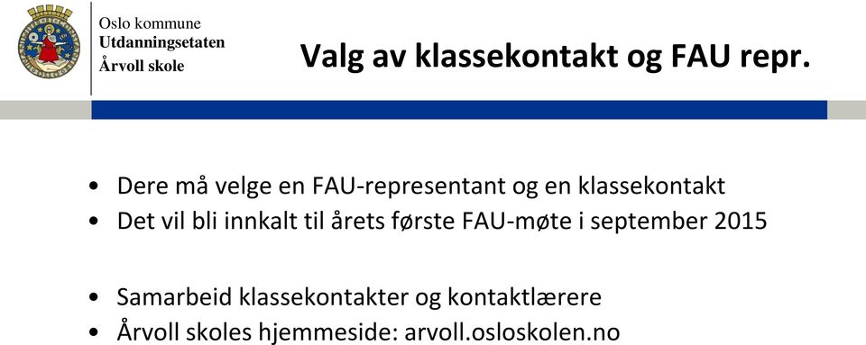 vil bli innkalt til årets første FAU-møte i september