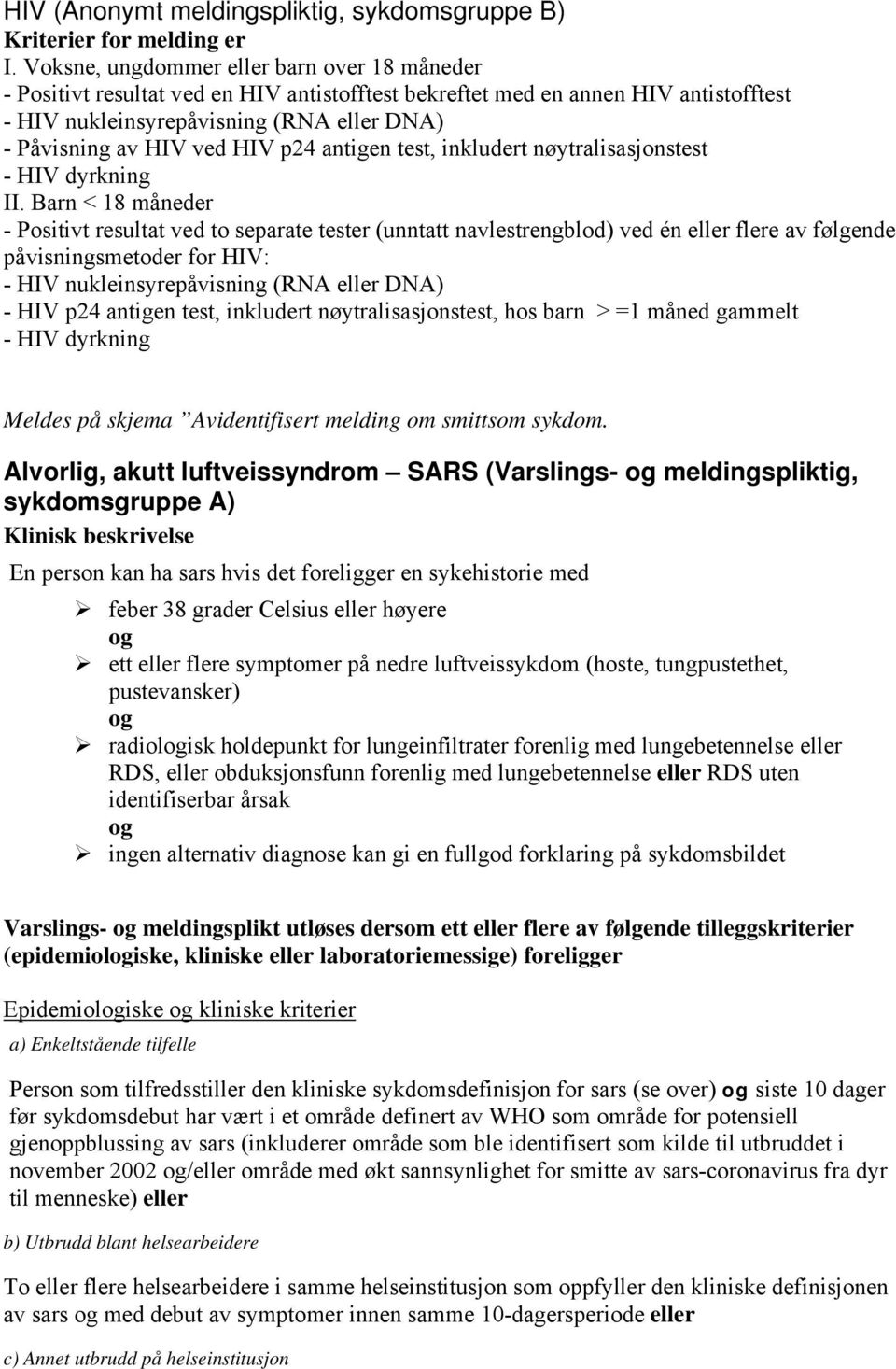 HIV p24 antigen test, inkludert nøytralisasjonstest - HIV dyrkning II.