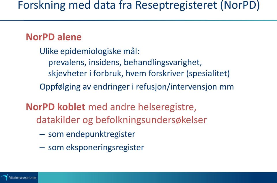 (spesialitet) Oppfølging av endringer i refusjon/intervensjon mm NorPD koblet med andre