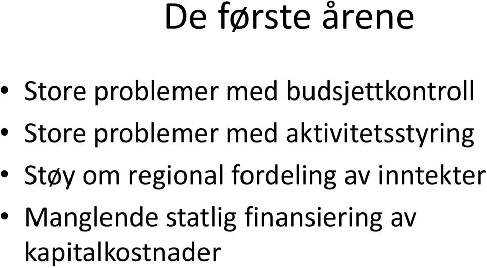 aktivitetsstyring Støy om regional fordeling