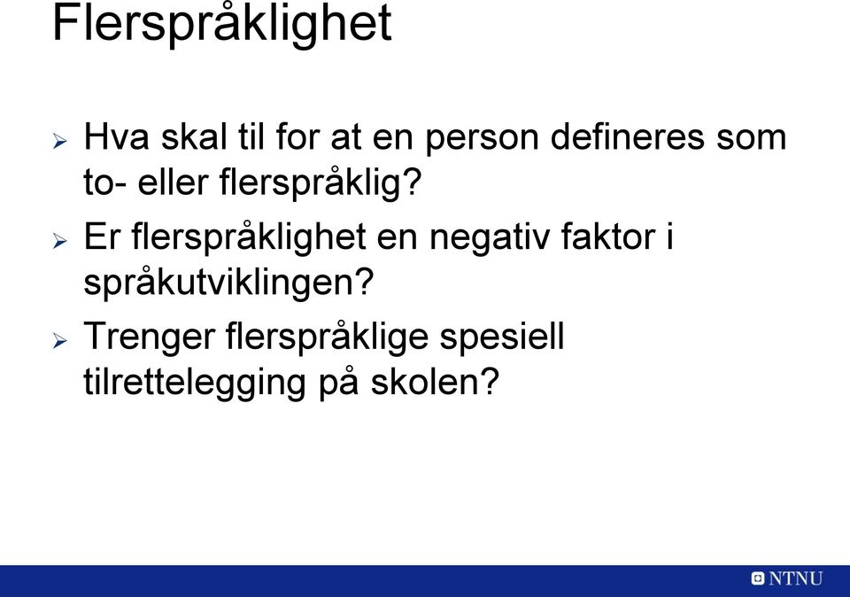 Er flerspråklighet en negativ faktor i