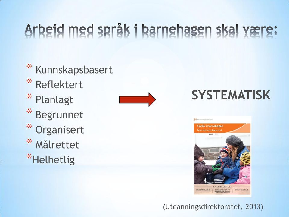 Organisert * Målrettet