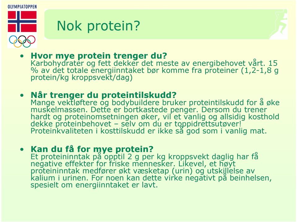 Mange vektløftere og bodybuildere bruker proteintilskudd for å øke muskelmassen. Dette er bortkastede penger.