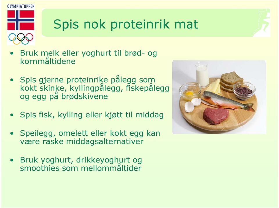 brødskivene Spis fisk, kylling eller kjøtt til middag Speilegg, omelett eller kokt