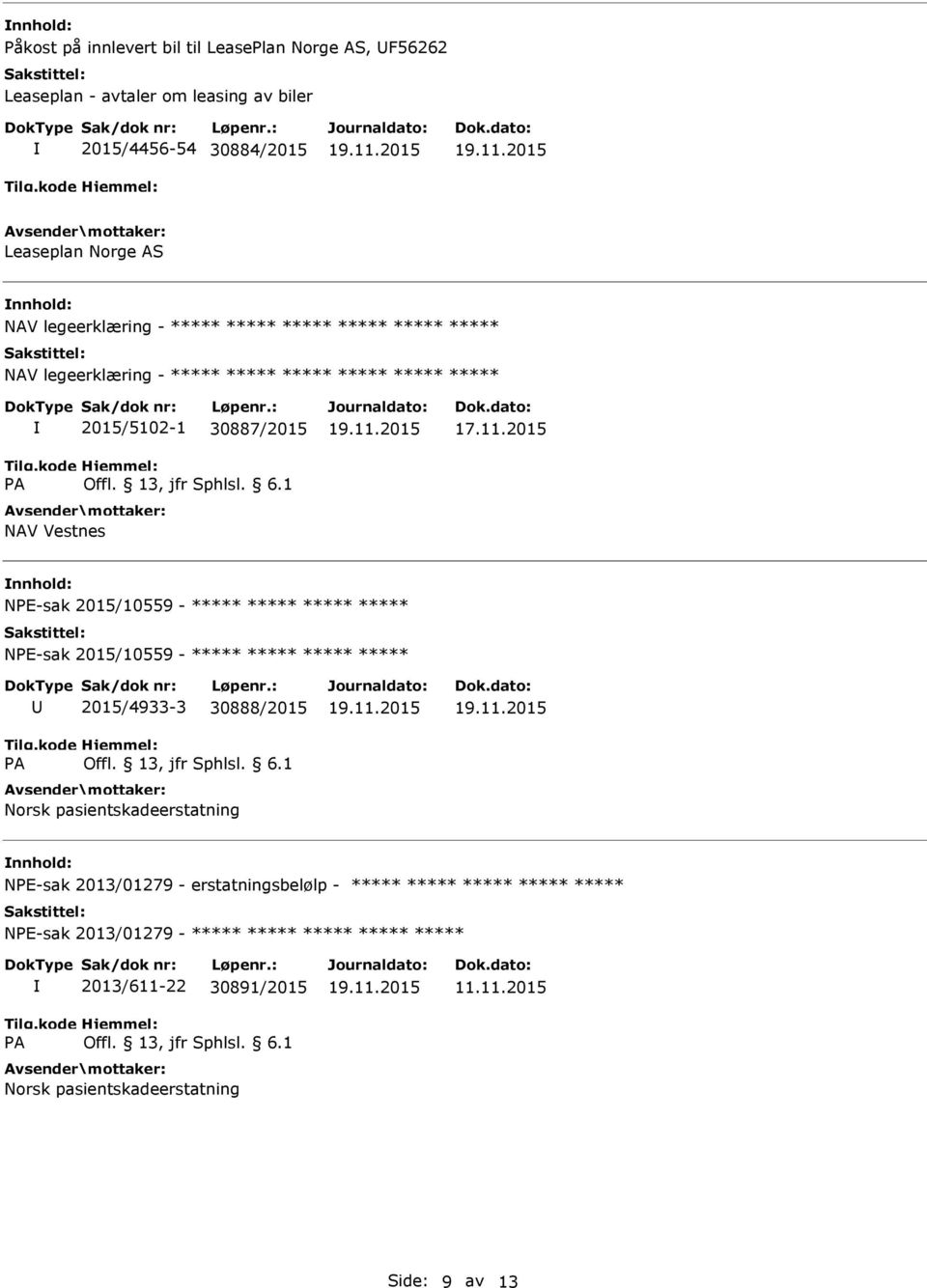 30887/2015 NAV Vestnes nnhold: NE-sak 2015/10559 - NE-sak 2015/10559-2015/4933-3 30888/2015 nnhold: