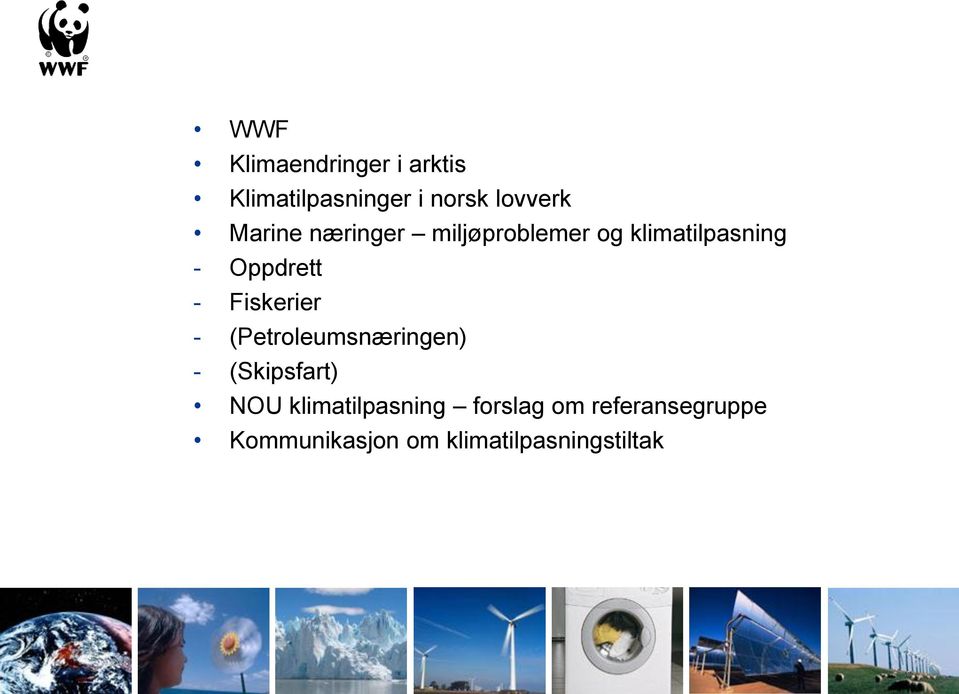 Fiskerier - (Petroleumsnæringen) - (Skipsfart) NOU