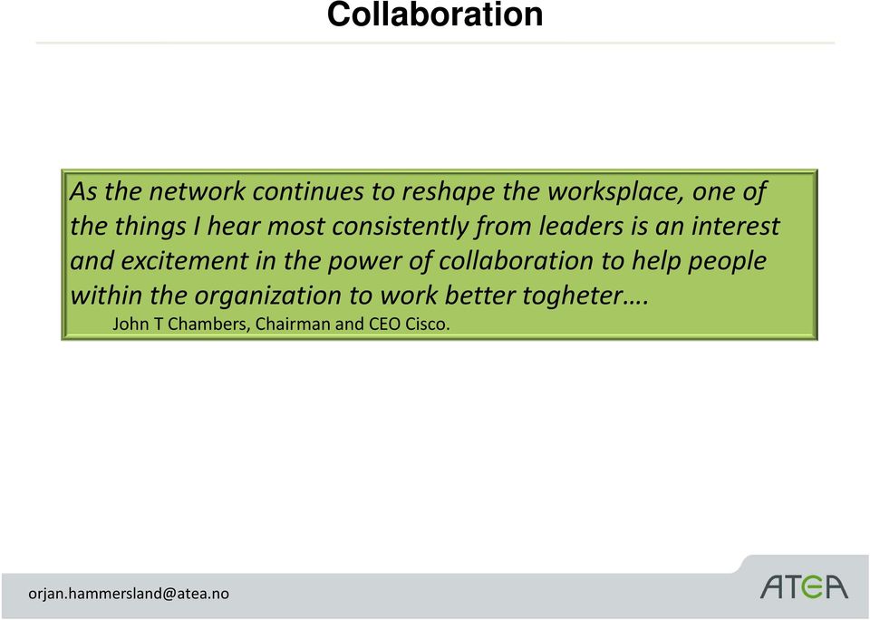 excitement in the power of collaboration to help people within the