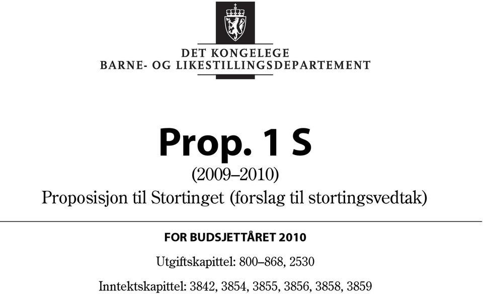 BUDSJETTÅRET 2010 Utgiftskapittel: 800 868,