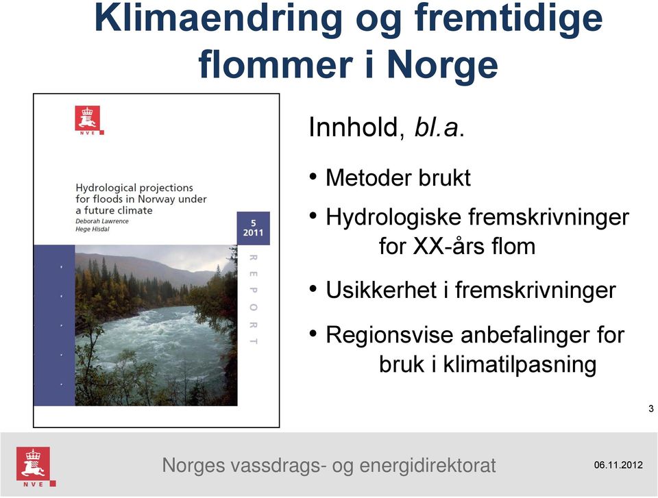 Metoder brukt Hydrologiske fremskrivninger for