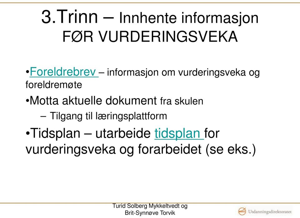 dokument fra skulen Tilgang til læringsplattform Tidsplan