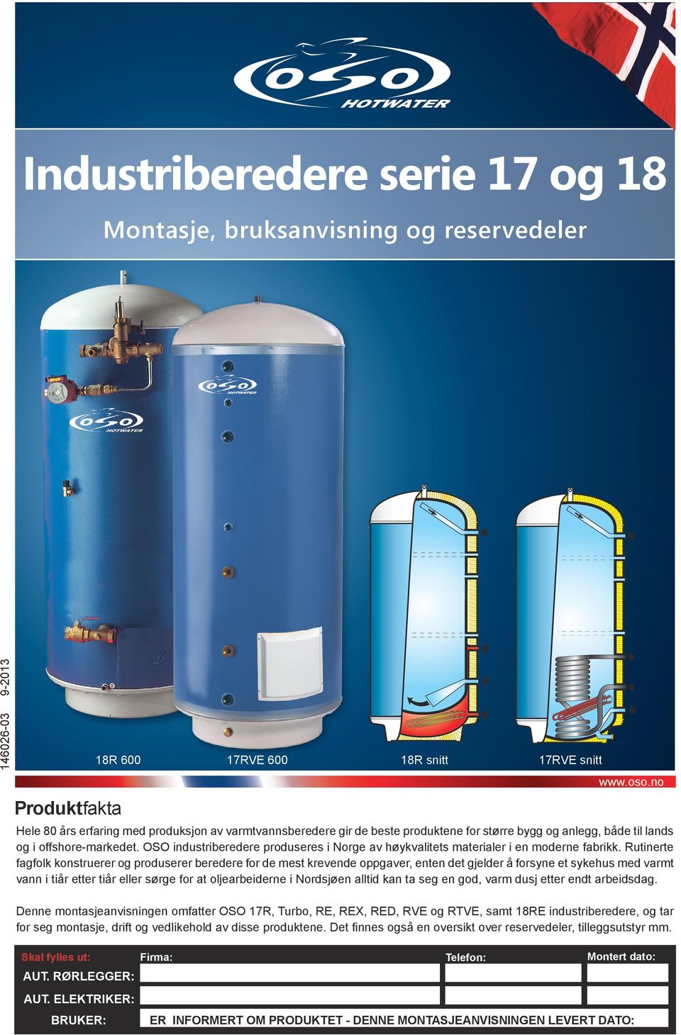 OSO industriberedere produseres i Norge av høykvalitets materialer i en moderne fabrikk.