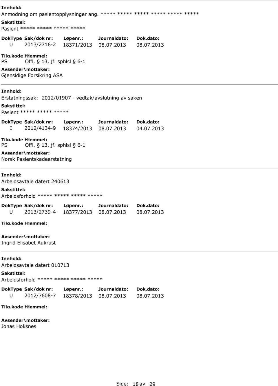 2012/01907 - vedtak/avslutning av saken 2012/4134-9 18374/2013 Norsk Pasientskadeerstatning Arbeidsavtale datert