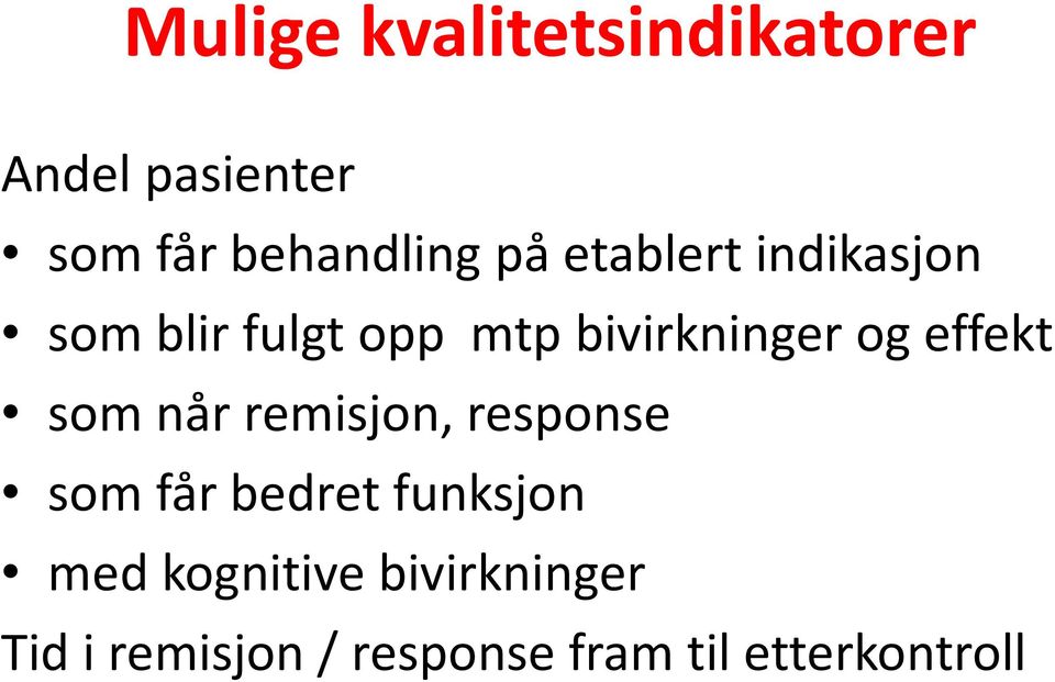 effekt som når remisjon, response som får bedret funksjon med