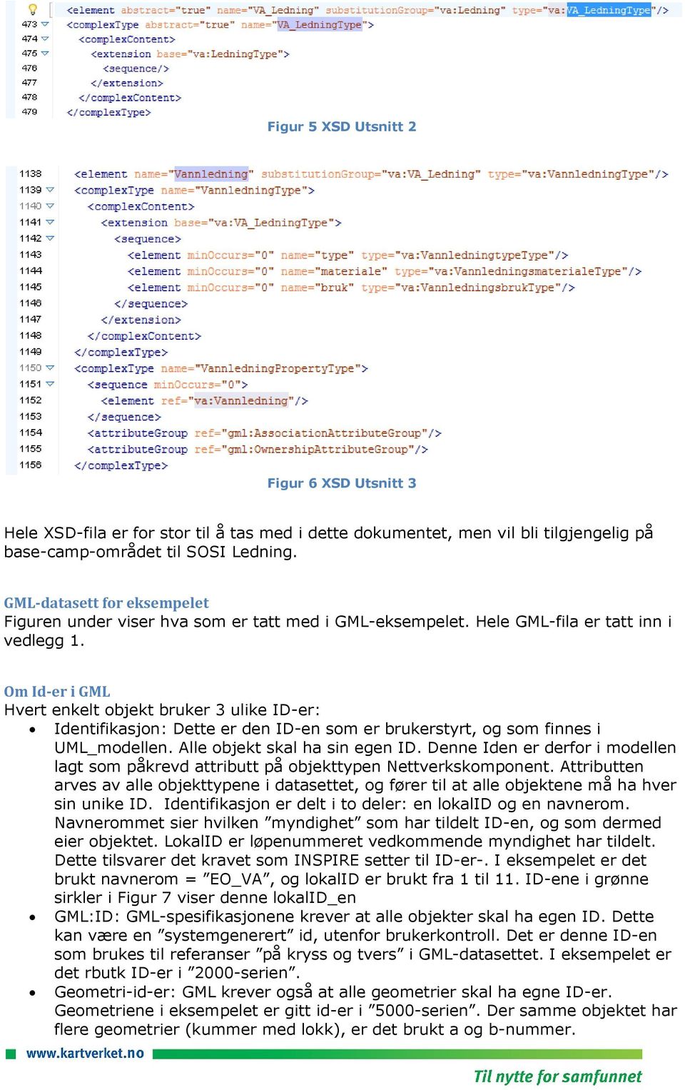 Om Id-er i GML Hvert enkelt objekt bruker 3 ulike ID-er: Identifikasjon: Dette er den ID-en som er brukerstyrt, og som finnes i UML_modellen. Alle objekt skal ha sin egen ID.