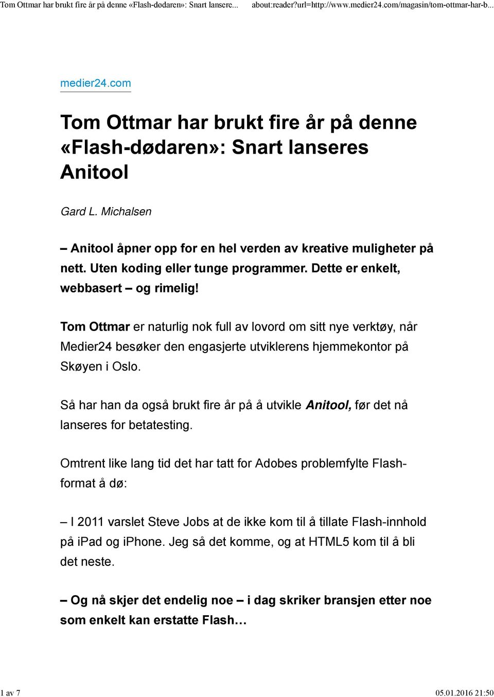 Så har han da også brukt fire år på å utvikle Anitool, før det nå lanseres for betatesting.