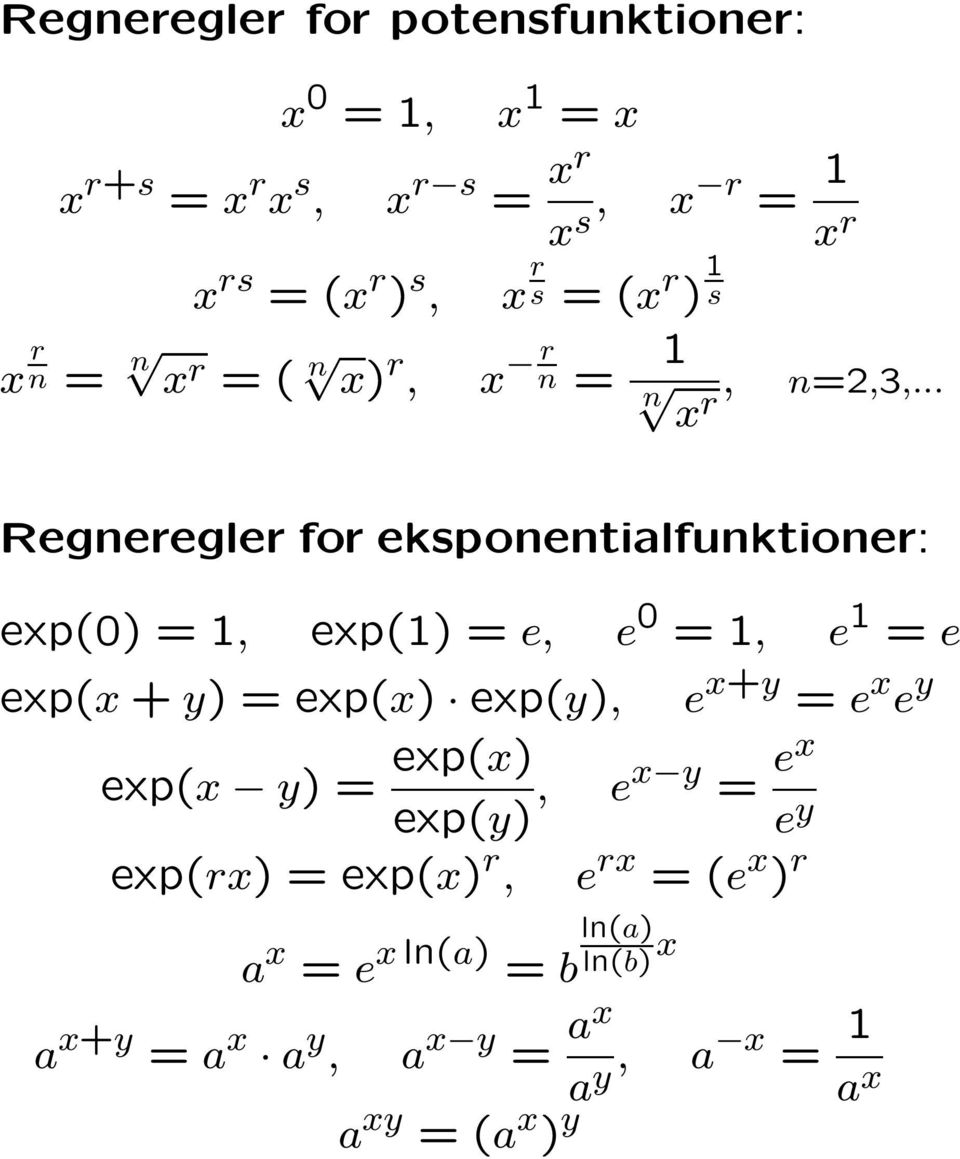 .. Regneregler for eksponentialfunktioner: ep() =, ep() = e, e =, e = e ep( + y) = ep()