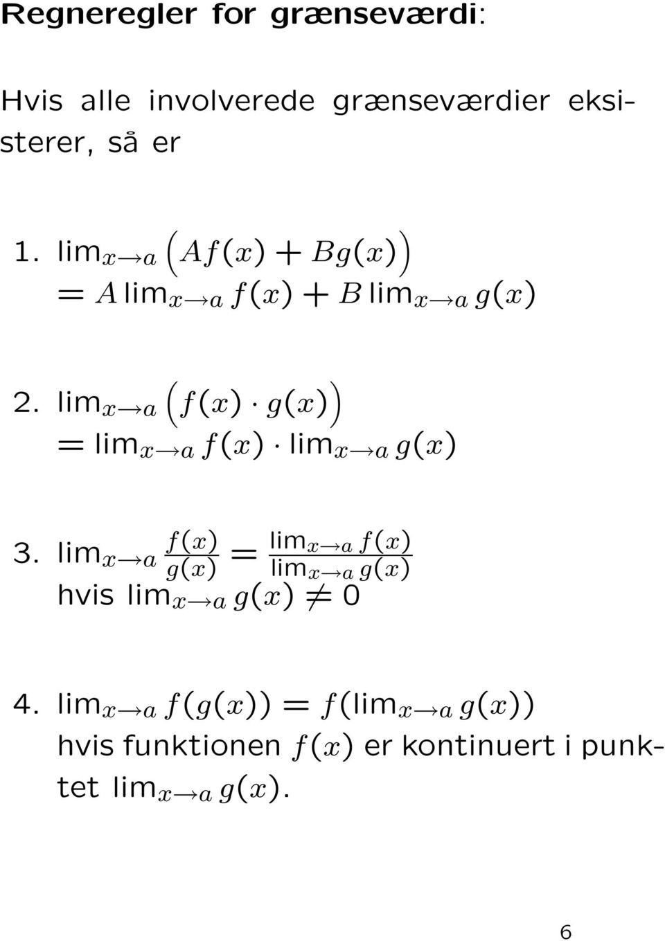 lim a ( f() g() ) = lim a f() lim a g().