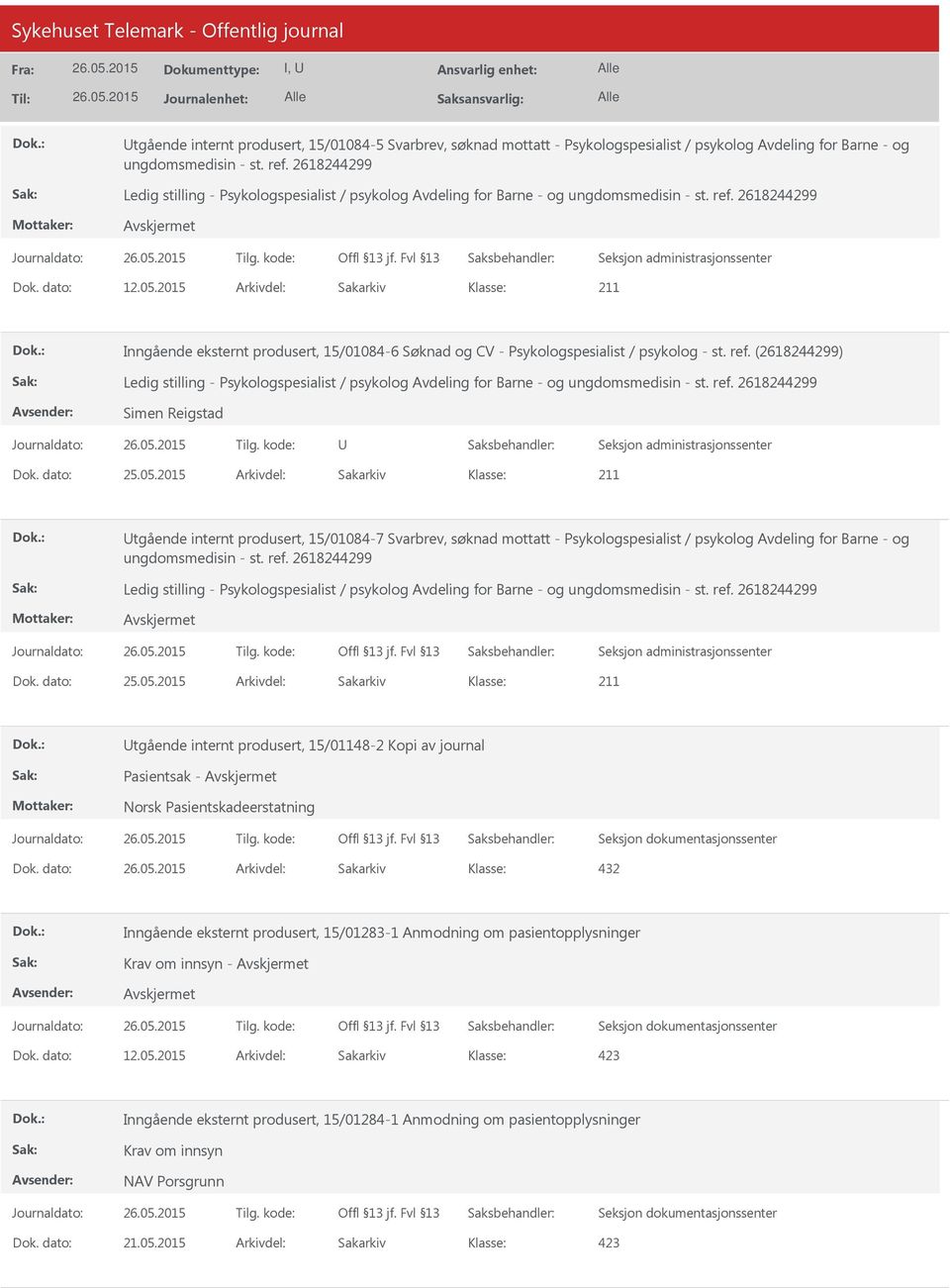 2015 Arkivdel: Sakarkiv Inngående eksternt produsert, 15/01084-6 Søknad og CV - Psykologspesialist / psykolog - st. ref.