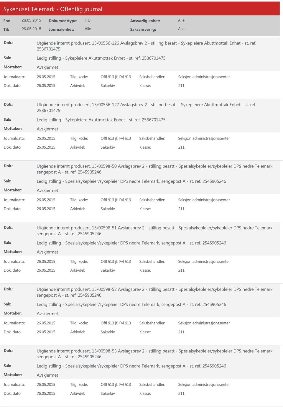 Utgående internt produsert, 15/00598-50 Avslagsbrev 2 - stilling besatt - Spesialsykepleier/sykepleier DPS nedre Telemark, Utgående internt produsert, 15/00598-51 Avslagsbrev 2 -