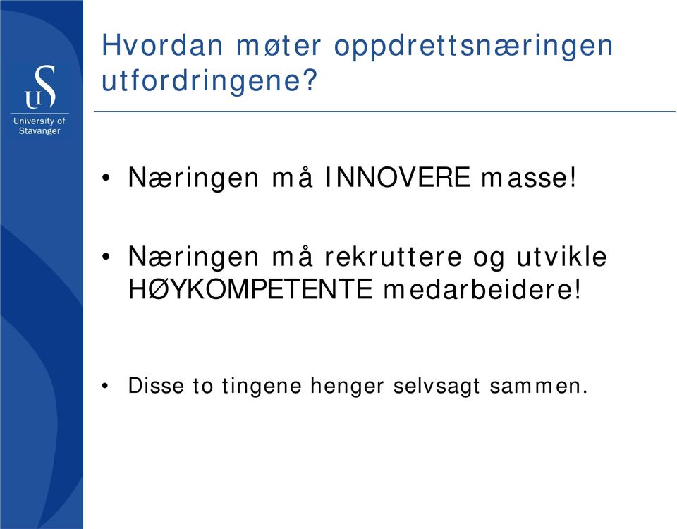 Næringen må rekruttere og utvikle