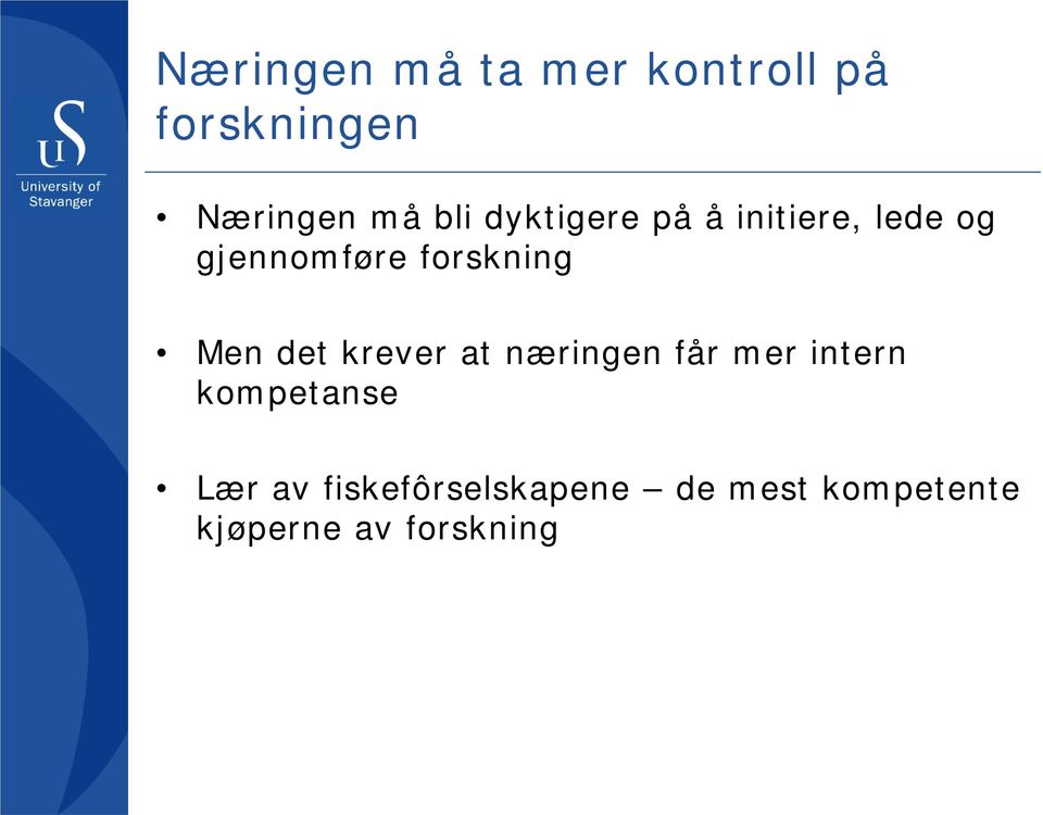 det krever at næringen får mer intern kompetanse Lær av