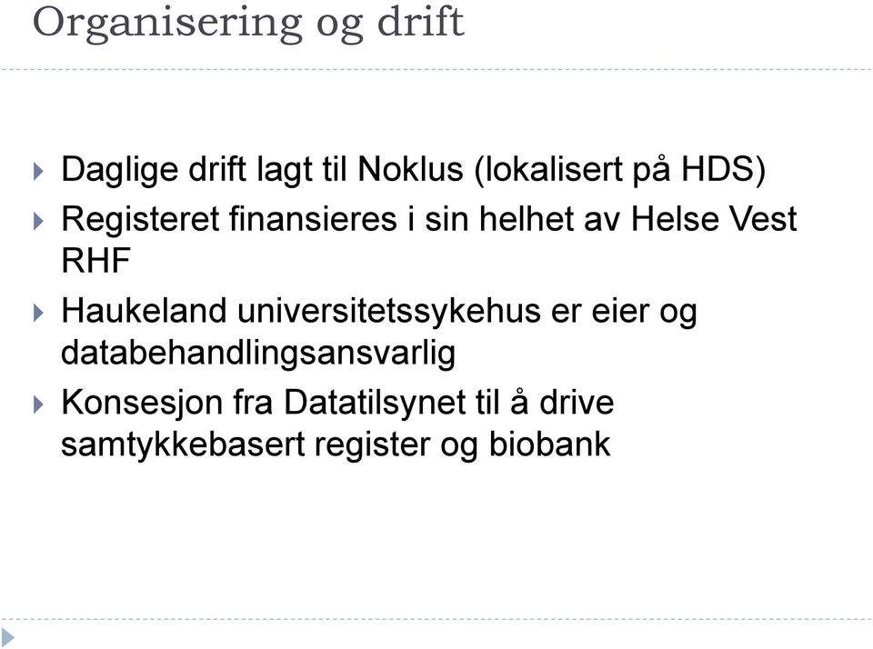 Haukeland universitetssykehus er eier og databehandlingsansvarlig