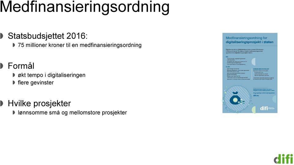 Formål økt tempo i digitaliseringen flere gevinster