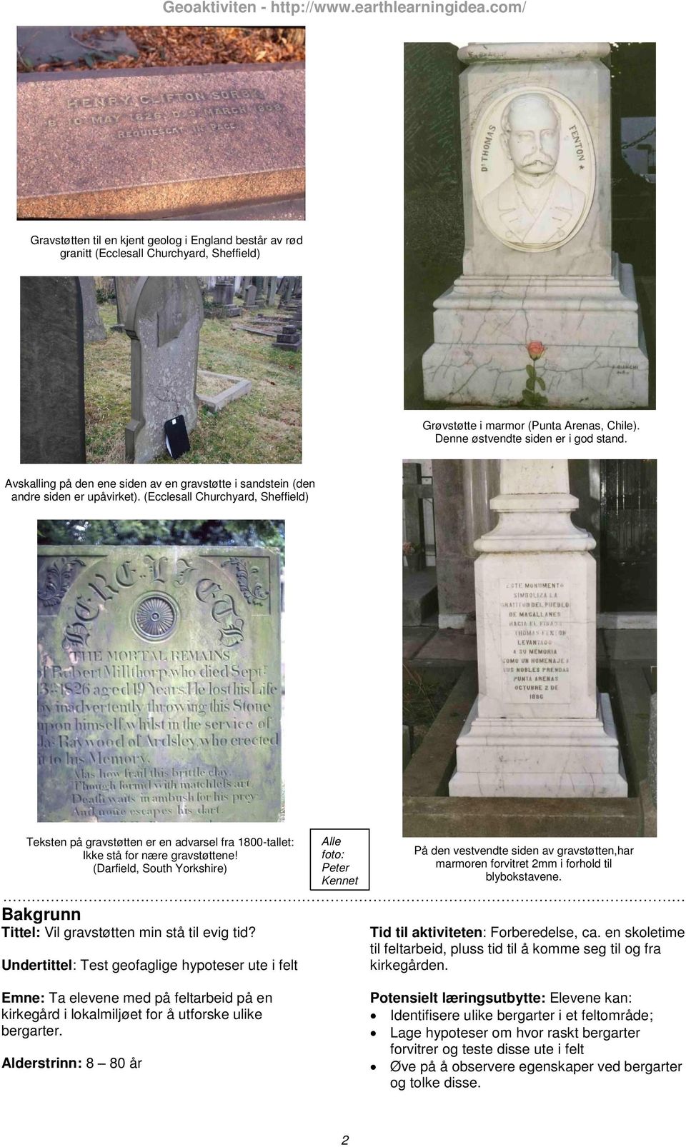 (Ecclesall Churchyard, Sheffield) Teksten på gravstøtten er en advarsel fra 1800-tallet: Ikke stå for nære gravstøttene!