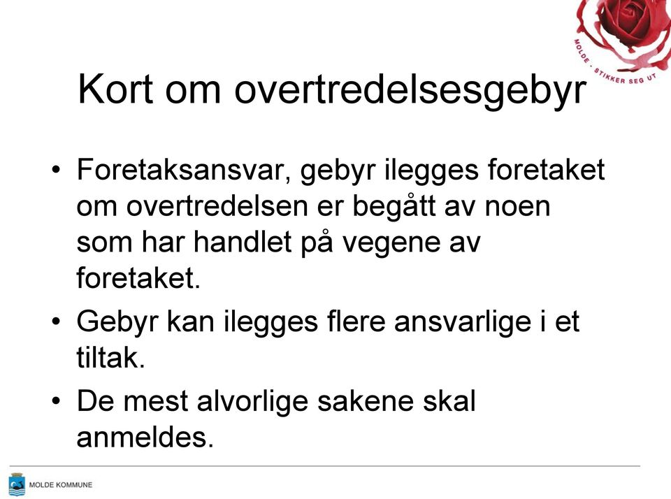 handlet på vegene av foretaket.