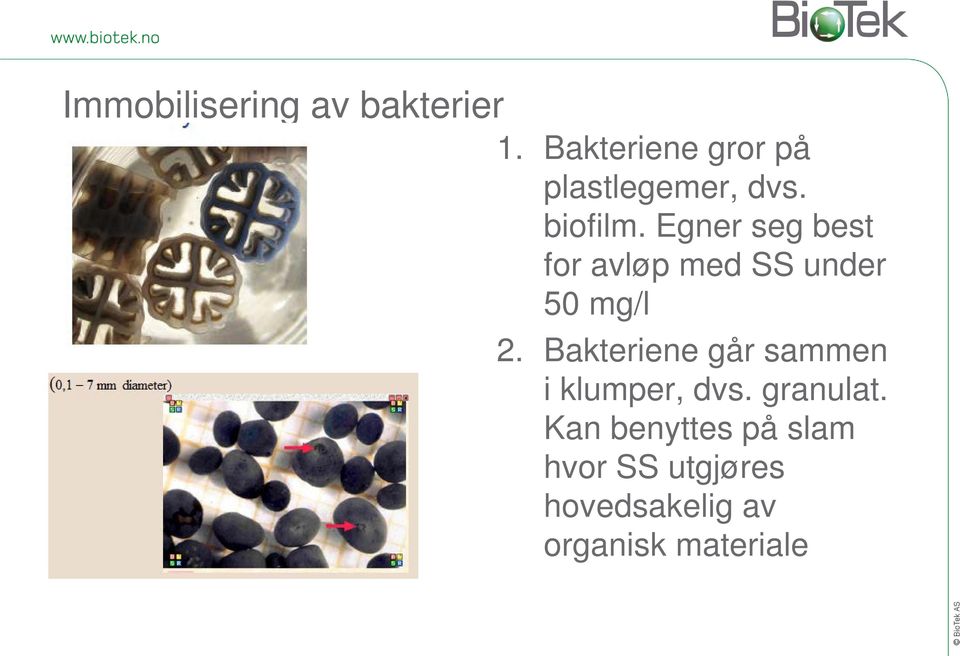 Egner seg best for avløp med SS under 50 mg/l 2.