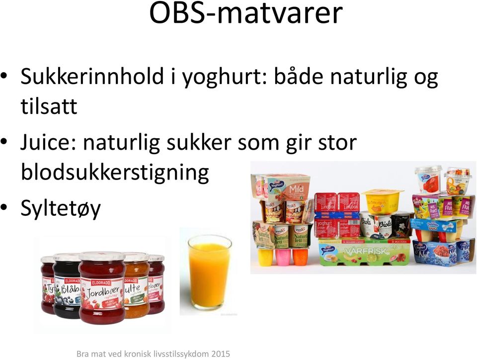 tilsatt Juice: naturlig sukker