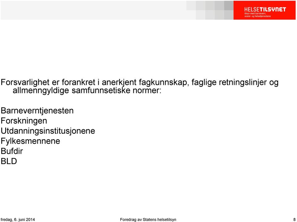 Barneverntjenesten Forskningen Utdanningsinstitusjonene