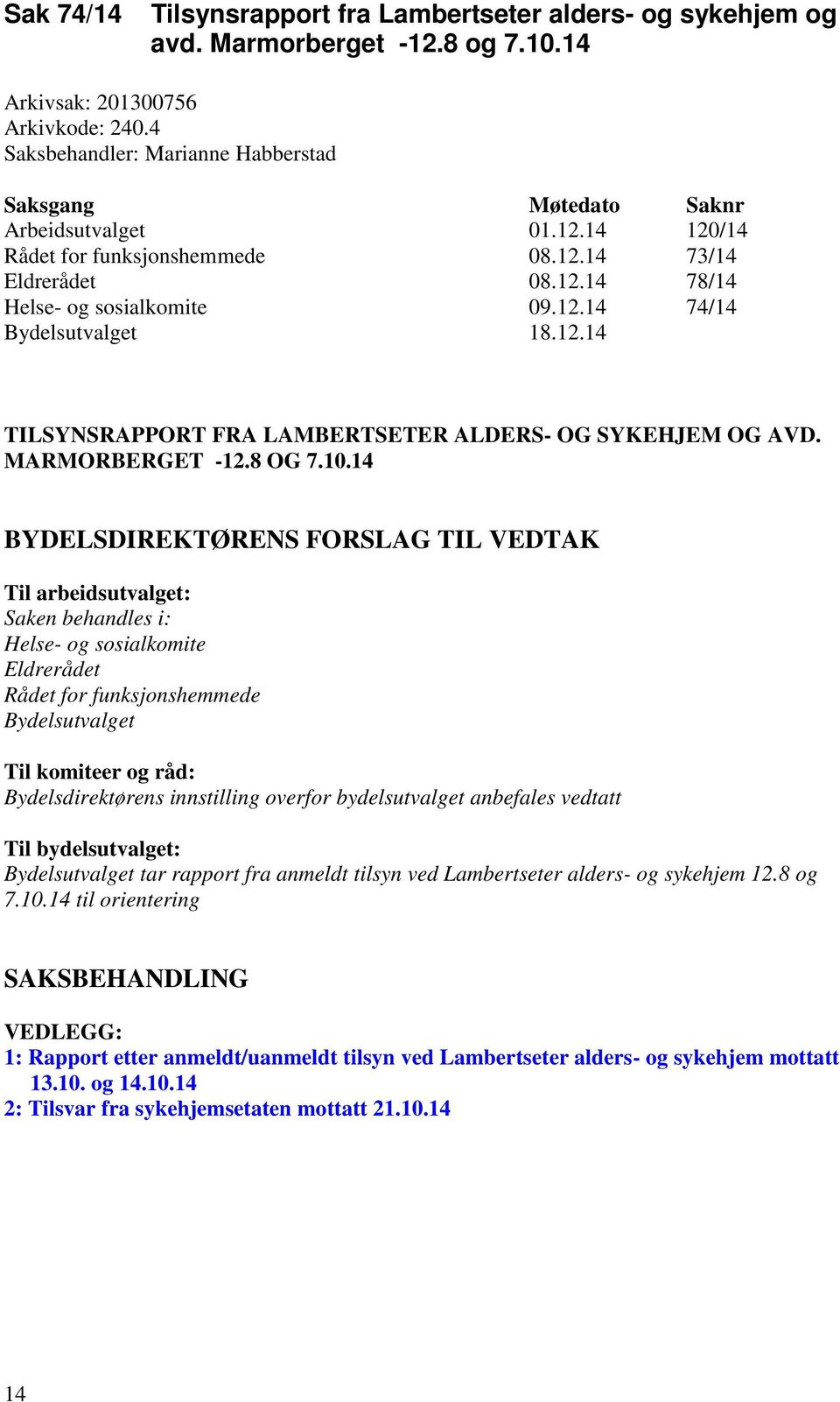 12.14 TILSYNSRAPPORT FRA LAMBERTSETER ALDERS- OG SYKEHJEM OG AVD. MARMORBERGET -12.8 OG 7.10.