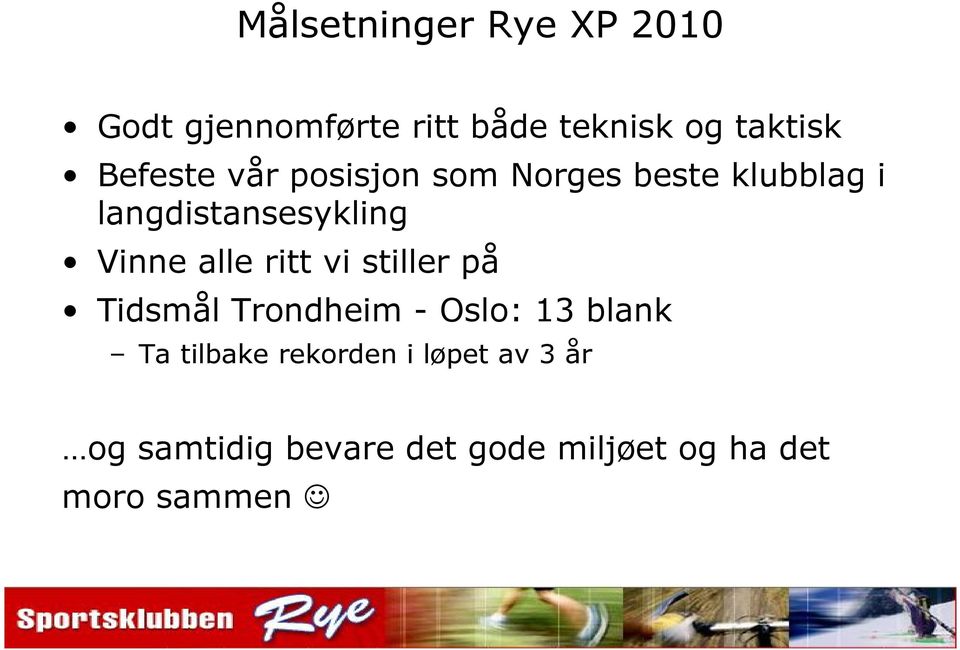 alle ritt vi stiller på Tidsmål Trondheim - Oslo: 13 blank Ta tilbake