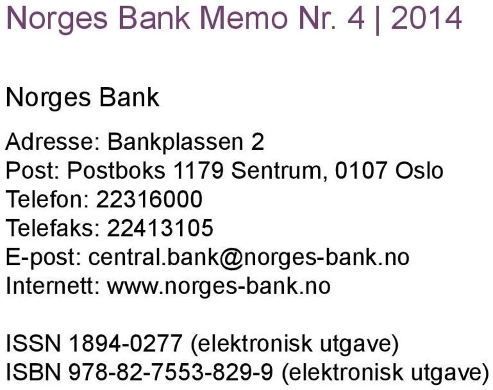 0107 Oslo Telefon: 22316000 Telefaks: 22413105 E-post: central.