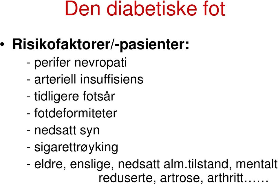 fotdeformiteter - nedsatt syn - sigarettrøyking - eldre,