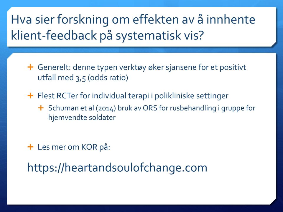 Flest RCTer for individual terapi i polikliniske settinger Schuman et al (2014) bruk av