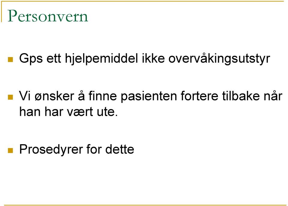 finne pasienten fortere tilbake når