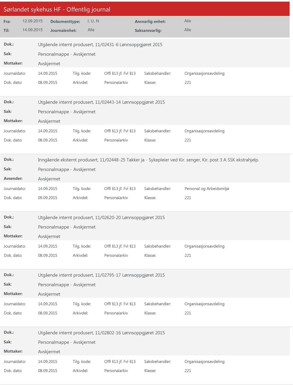 2015 Arkivdel: Personalarkiv Inngående eksternt produsert, 11/02448-25 Takker ja - Sykepleier ved Kir. senger, Kir. post 3 A SSK ekstrahjelp. Personalmappe - Dok. dato: 09.