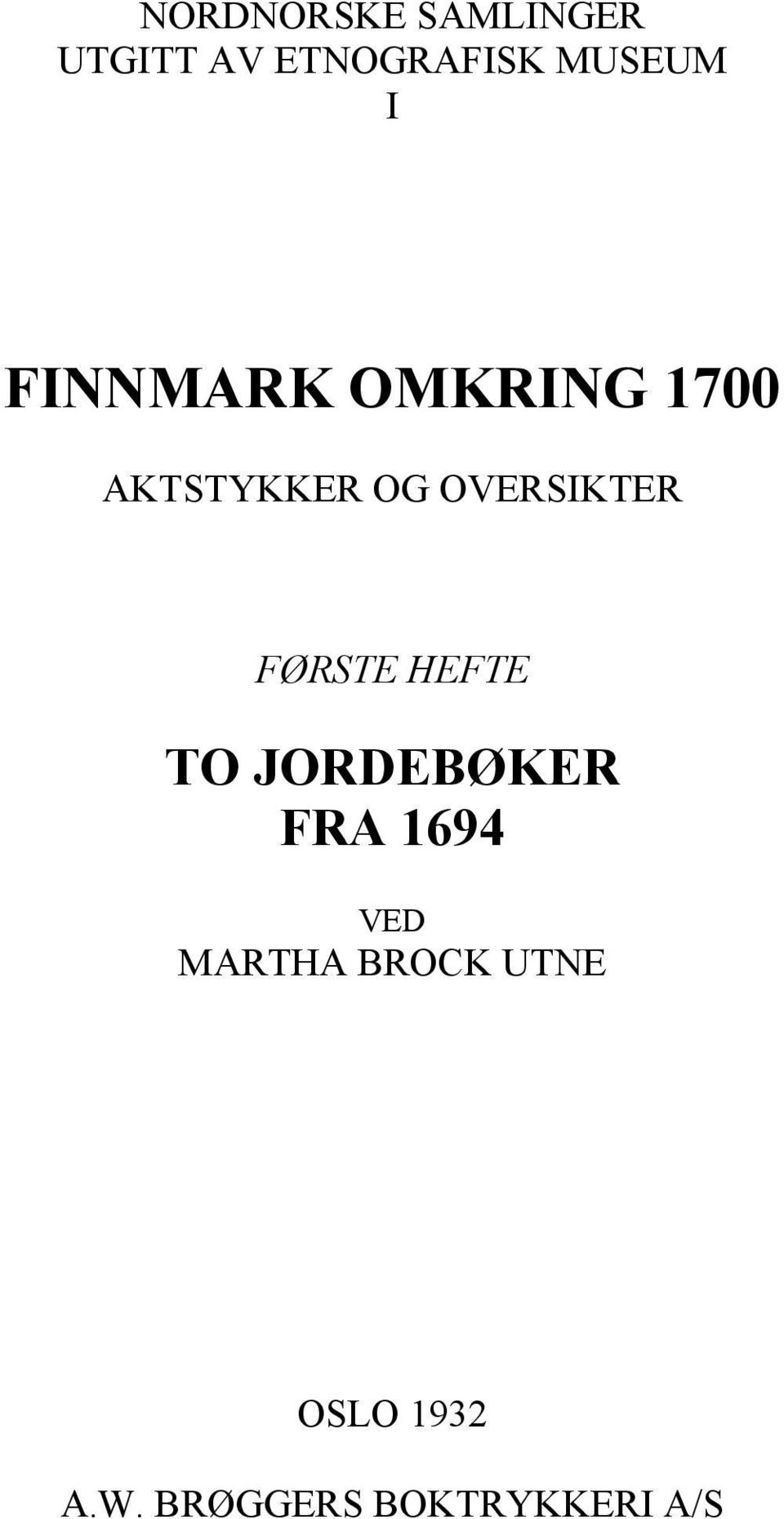 OVERSIKTER FØRSTE HEFTE TO JORDEBØKER FRA 1694
