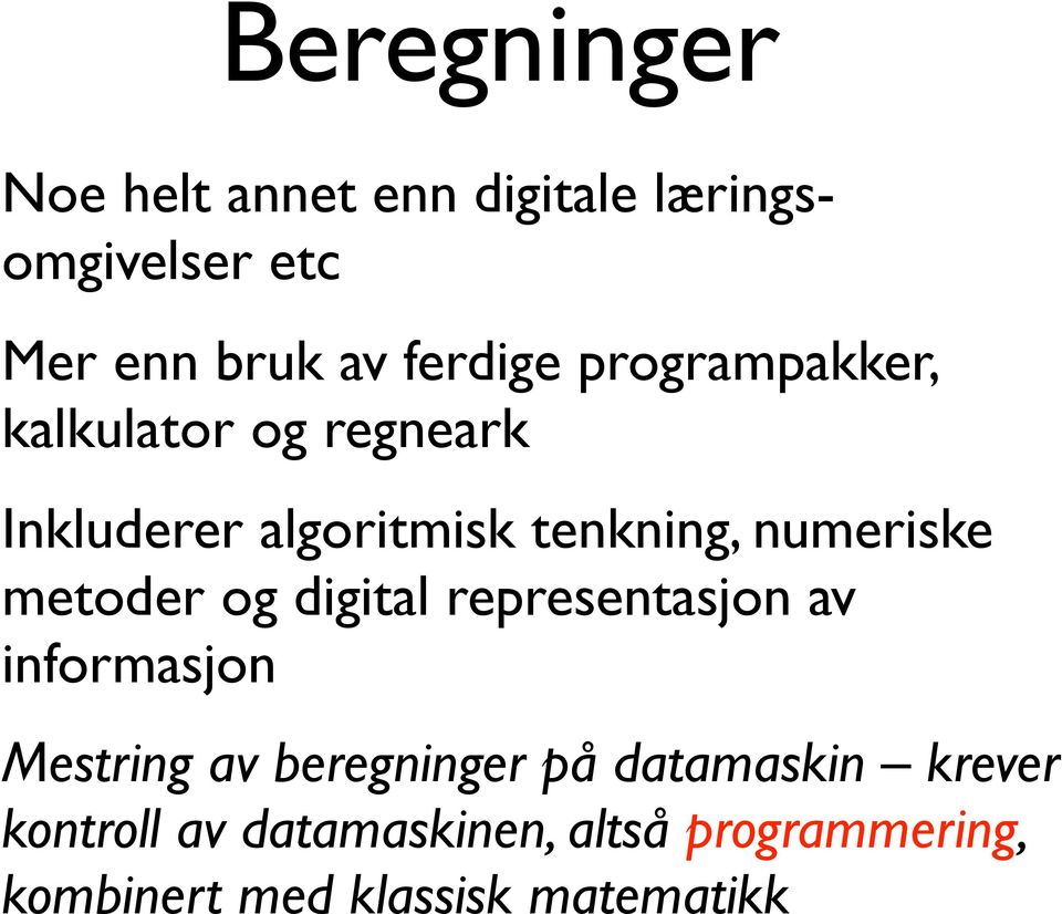 metoder og digital representasjon av informasjon Mestring av beregninger på