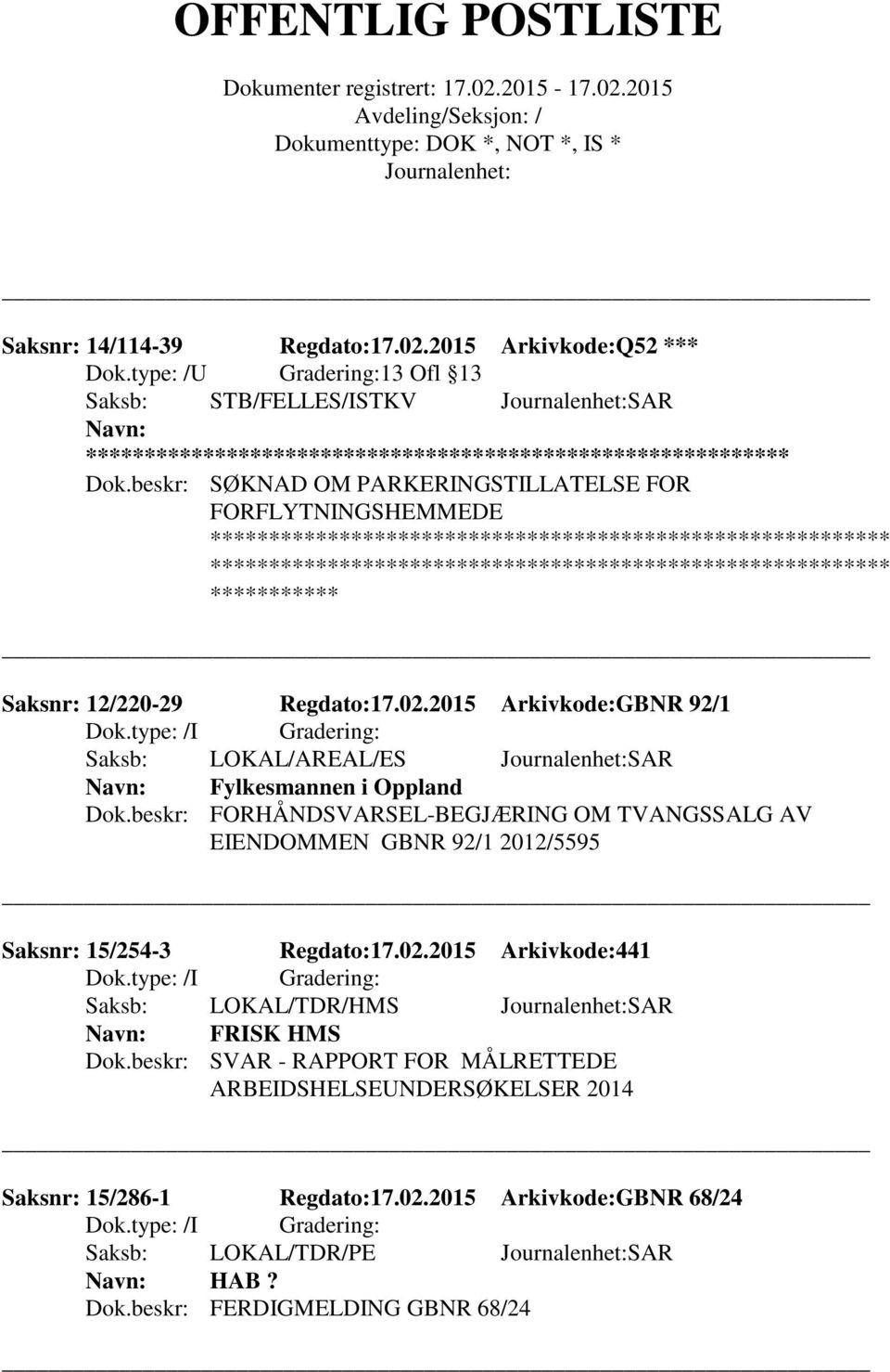 2015 Arkivkode:GBNR 92/1 Saksb: LOKAL/AREAL/ES SAR Fylkesmannen i Oppland Dok.